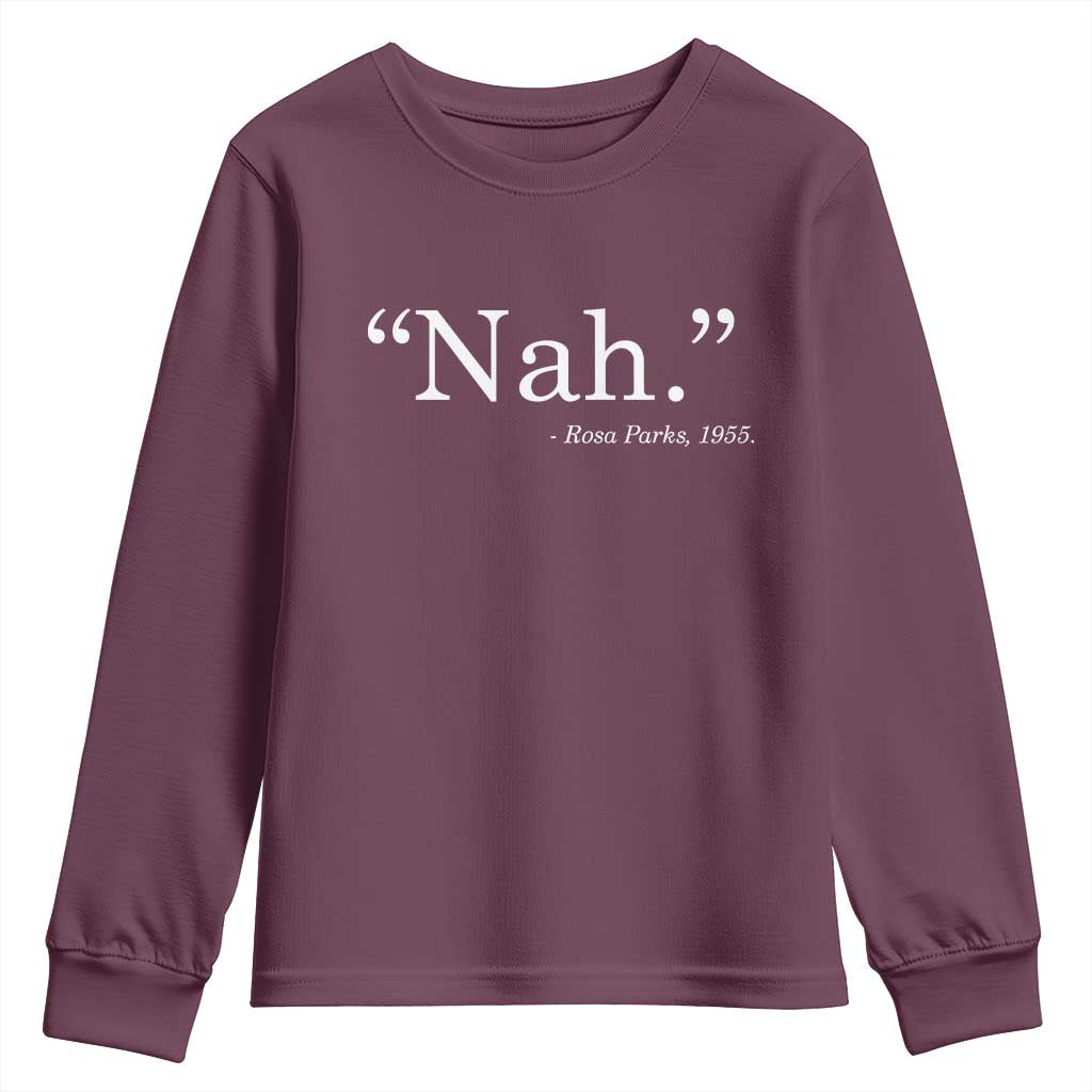 Rosa Parks Quote Youth Sweatshirt Nah 1955 Black Movement Protest TS11 Maroon Print Your Wear
