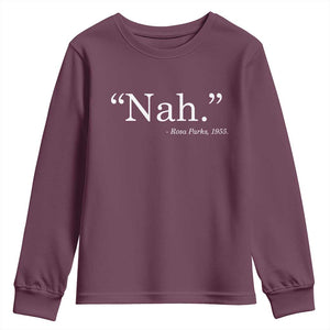 Rosa Parks Quote Youth Sweatshirt Nah 1955 Black Movement Protest TS11 Maroon Print Your Wear