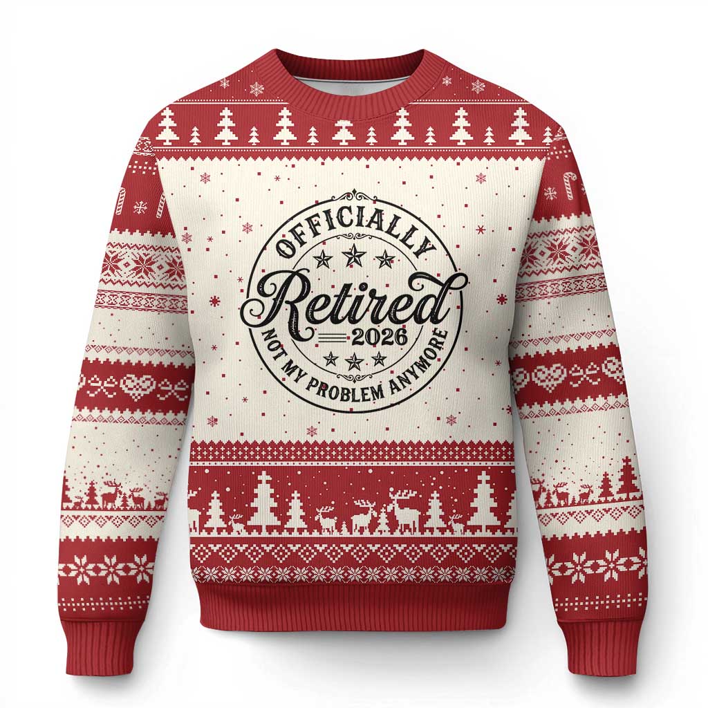 Retirement 2026 Ugly Christmas Sweater Funny Officially Retired Not My Problem Anymore TS11 Beige Red Print Your Wear