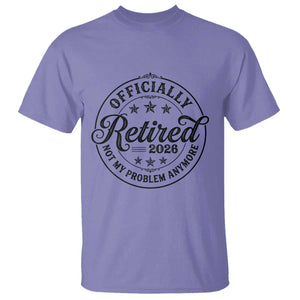 Retirement 2026 T Shirt Funny Officially Retired Not My Problem Anymore TS11 Violet Print Your Wear