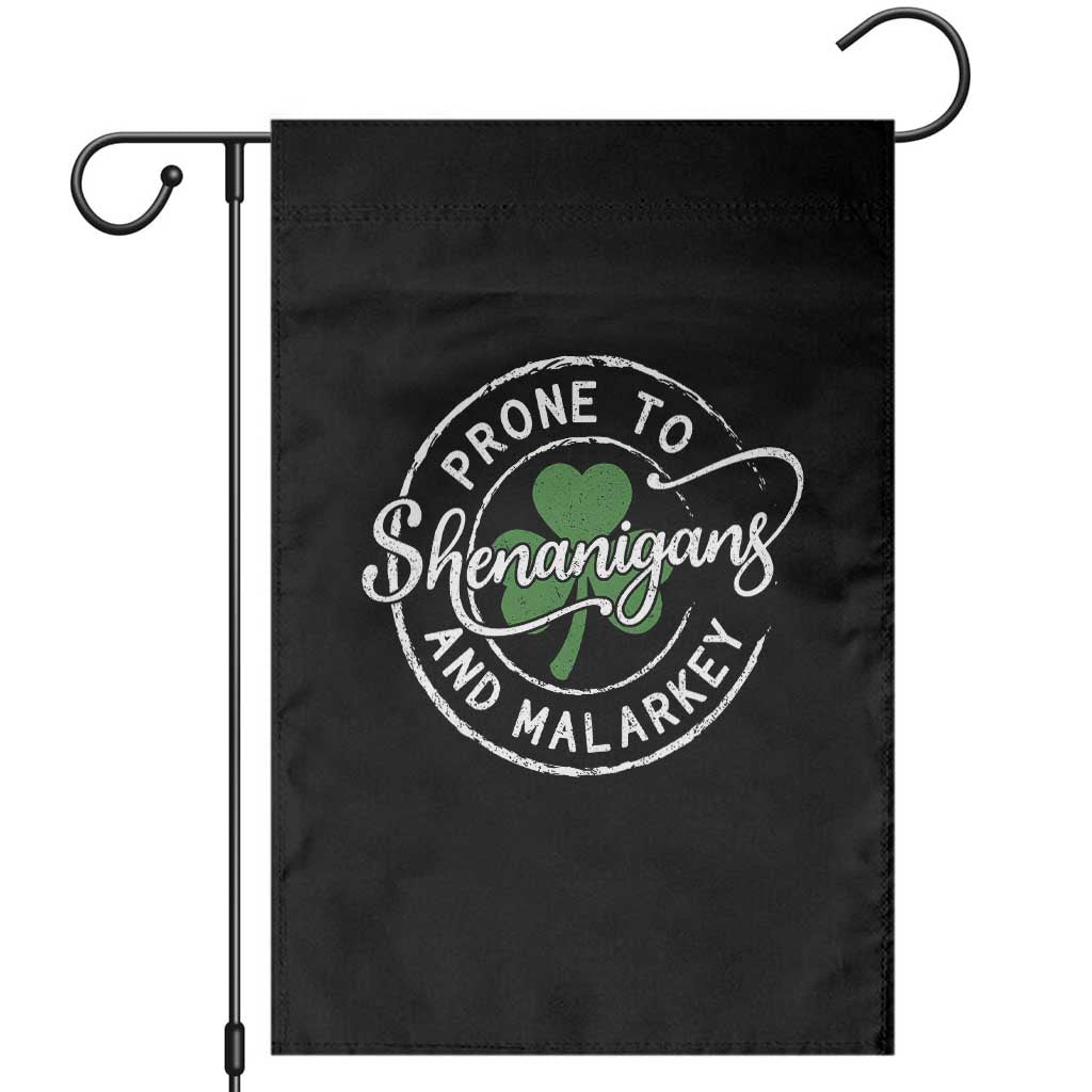 Prone To Shenanigans And Malarkey Garden Flag Funny St Patricks Day Irish Shamrock TS11 Black Print Your Wear