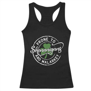 Prone To Shenanigans And Malarkey - Racerback Tank Top - Funny St Patricks Day - Irish Shamrock TS11 Black Print Your Wear