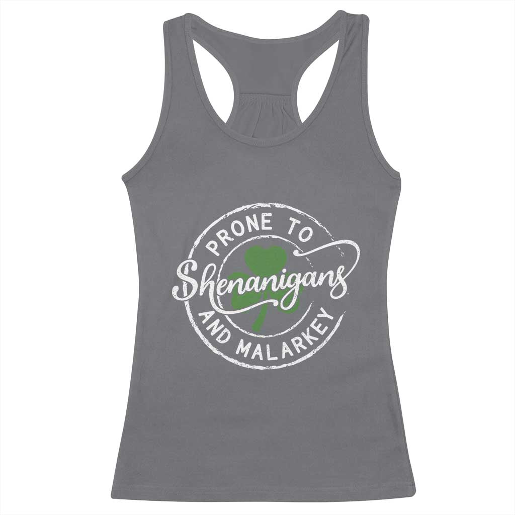 Prone To Shenanigans And Malarkey - Racerback Tank Top - Funny St Patricks Day - Irish Shamrock TS11 Charcoal Print Your Wear