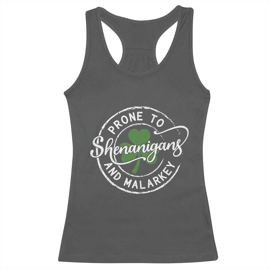 Prone To Shenanigans And Malarkey - Racerback Tank Top - Funny St Patricks Day - Irish Shamrock TS11 Dark Heather Print Your Wear