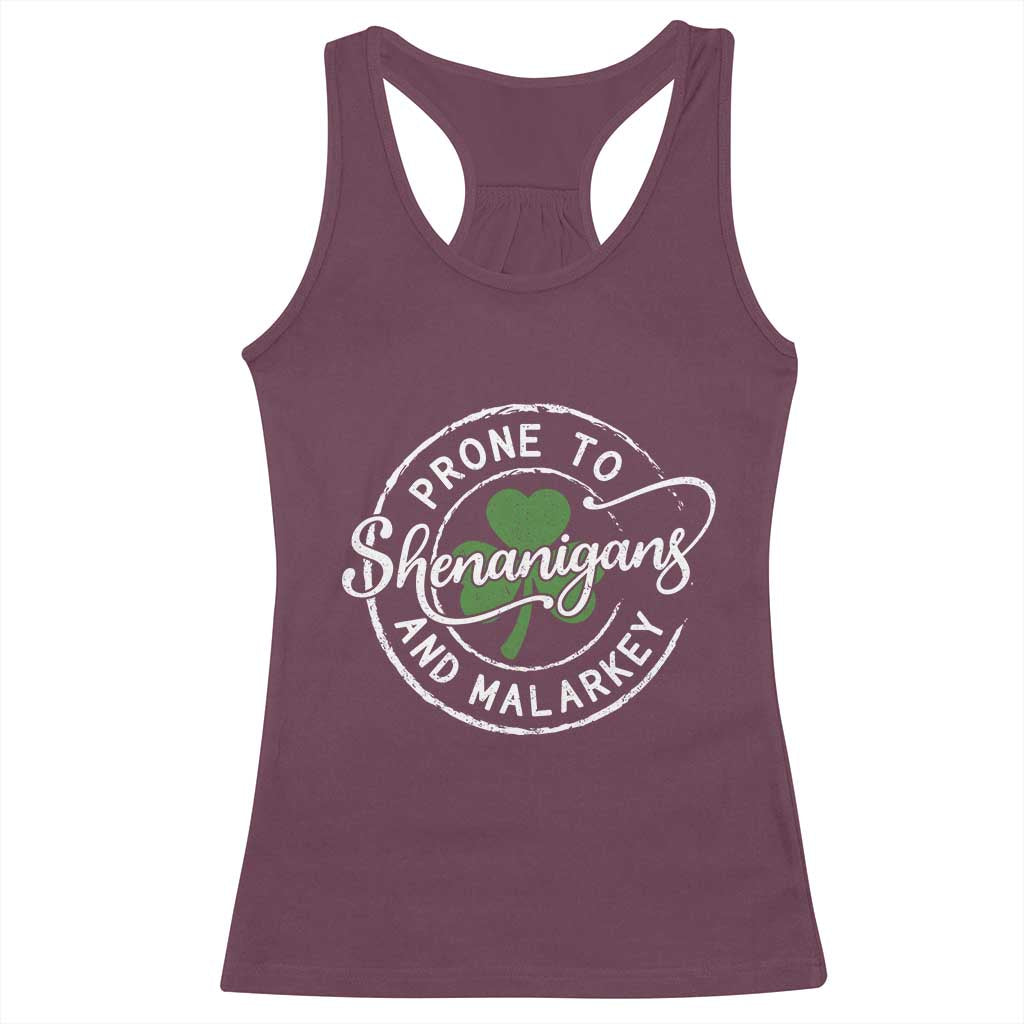 Prone To Shenanigans And Malarkey - Racerback Tank Top - Funny St Patricks Day - Irish Shamrock TS11 Maroon Print Your Wear