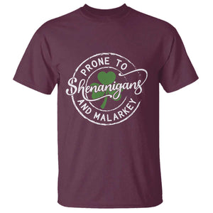 Prone To Shenanigans And Malarkey T Shirt - Funny St Patricks Day - Irish Shamrock TS11 Maroon Print Your Wear