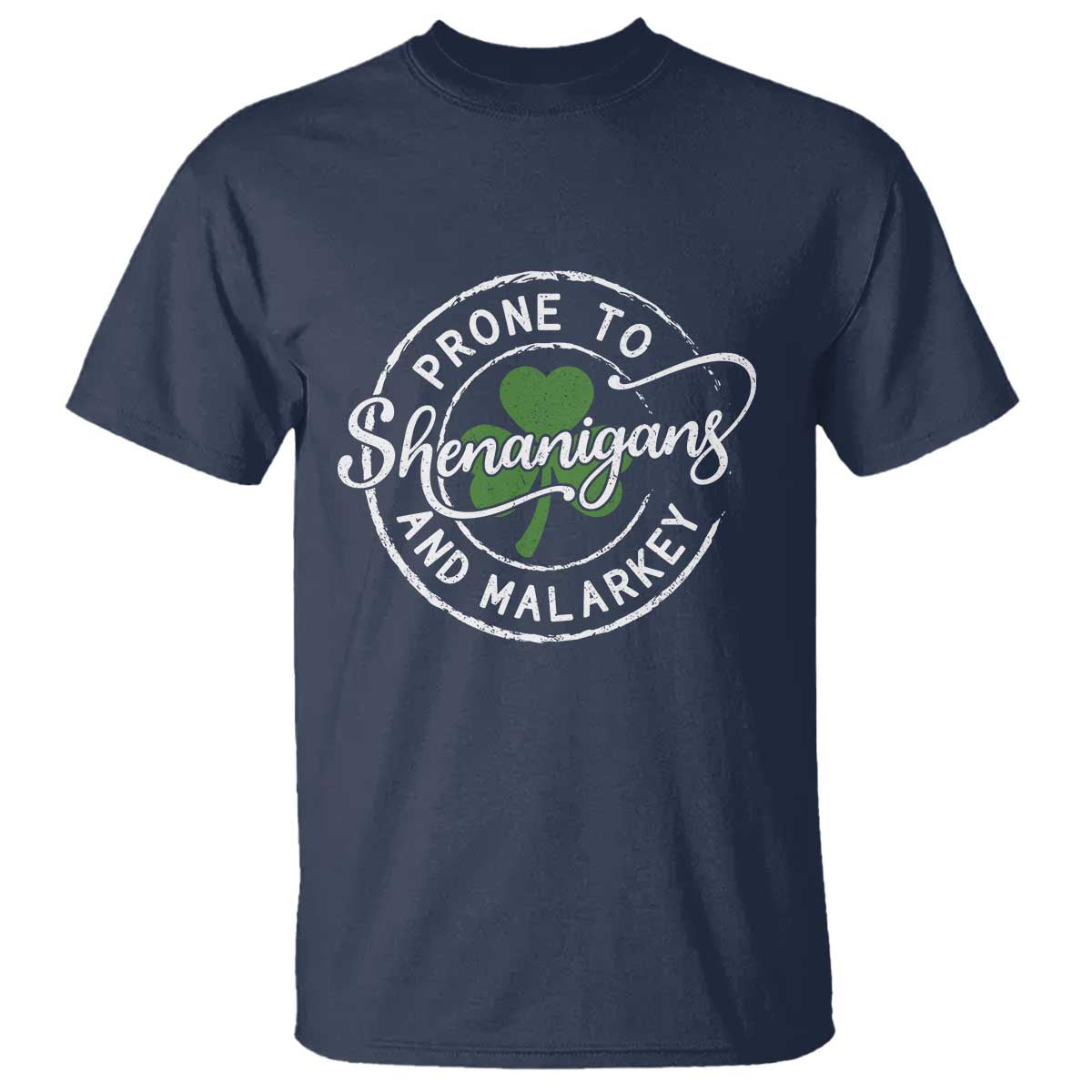 Prone To Shenanigans And Malarkey T Shirt - Funny St Patricks Day - Irish Shamrock TS11 Navy Print Your Wear