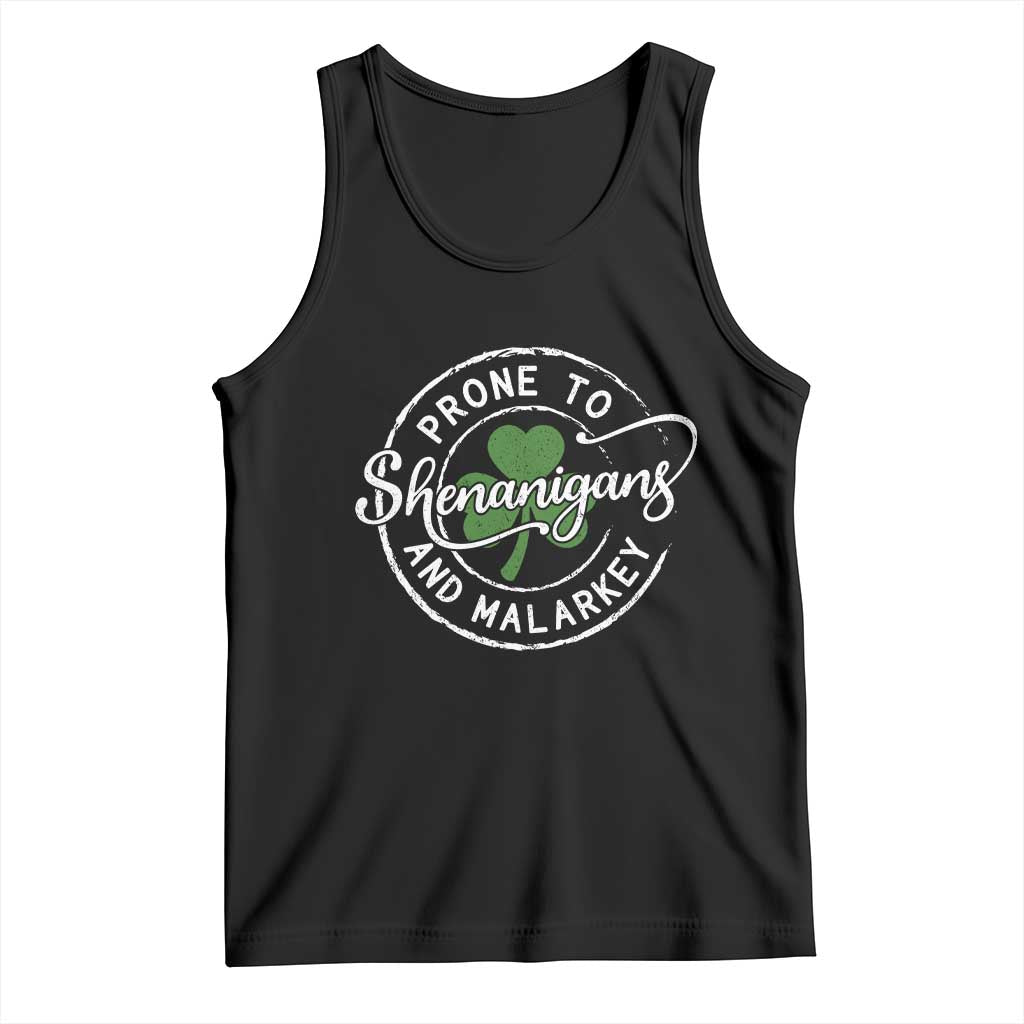 Prone To Shenanigans And Malarkey Tank Top Funny St Patricks Day Irish Shamrock TS11 Black Print Your Wear