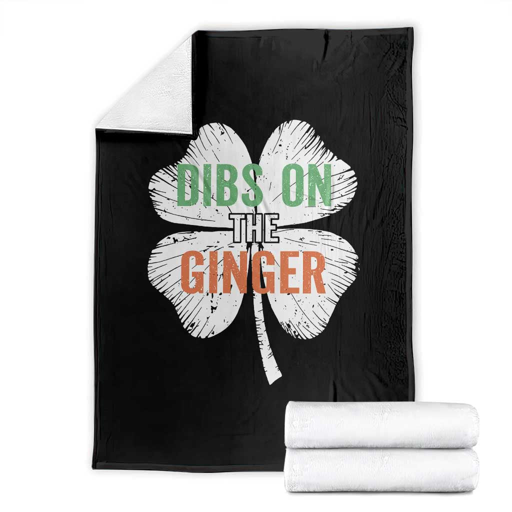 Funny St Patricks Day Dibs On The Ginger Throw Blanket Irish Redhead Shamrock TS11 Black Print Your Wear