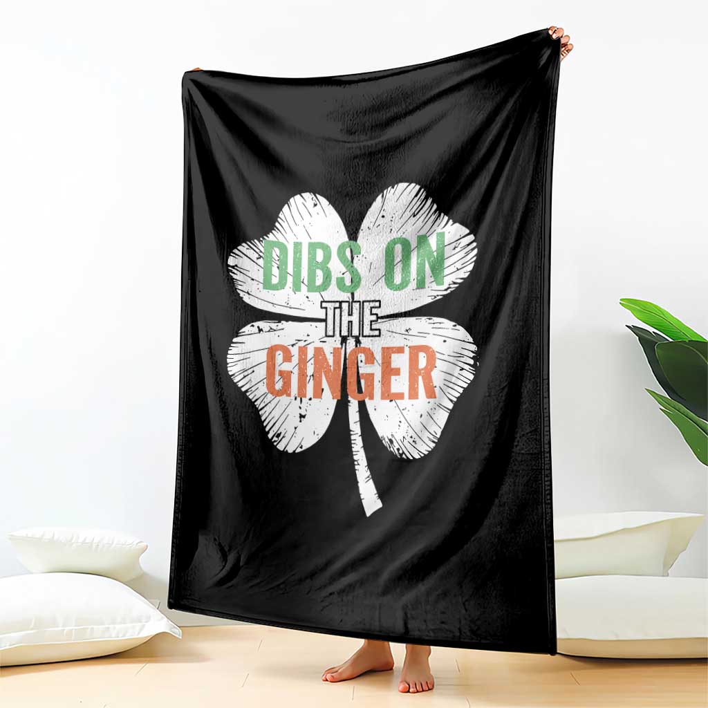 Funny St Patricks Day Dibs On The Ginger Throw Blanket Irish Redhead Shamrock TS11 Print Your Wear