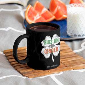 Funny St Patricks Day Dibs On The Ginger Coffee Mug Irish Redhead Shamrock TS11 Print Your Wear