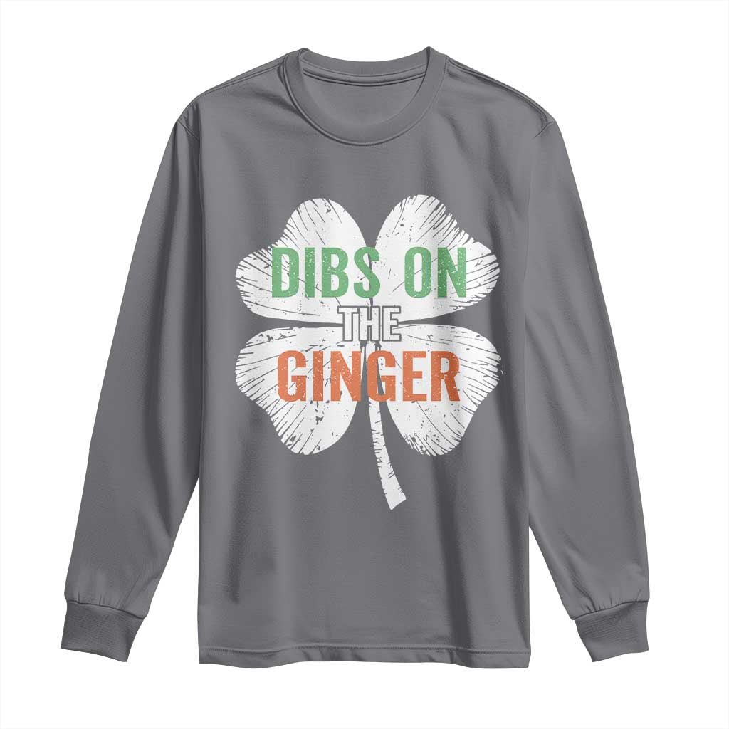 Funny St Patricks Day Dibs On The Ginger Long Sleeve Shirt Irish Redhead Shamrock TS11 Charcoal Print Your Wear