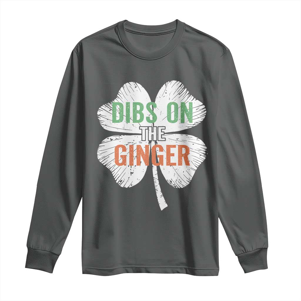 Funny St Patricks Day Dibs On The Ginger Long Sleeve Shirt Irish Redhead Shamrock TS11 Dark Heather Print Your Wear