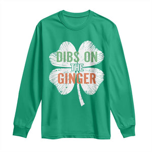 Funny St Patricks Day Dibs On The Ginger Long Sleeve Shirt Irish Redhead Shamrock TS11 Irish Green Print Your Wear