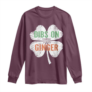 Funny St Patricks Day Dibs On The Ginger Long Sleeve Shirt Irish Redhead Shamrock TS11 Maroon Print Your Wear