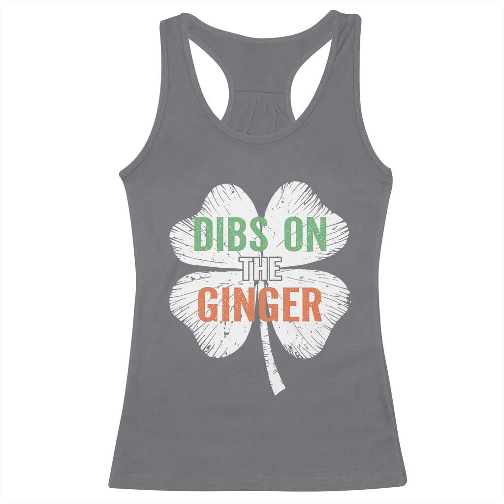 Funny St Patricks Day Dibs On The Ginger Racerback Tank Top Irish Redhead Shamrock TS11 Charcoal Print Your Wear