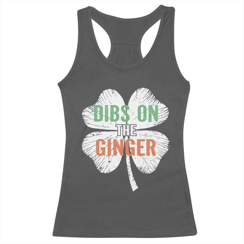 Funny St Patricks Day Dibs On The Ginger Racerback Tank Top Irish Redhead Shamrock TS11 Dark Heather Print Your Wear