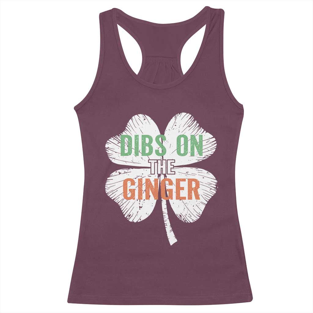 Funny St Patricks Day Dibs On The Ginger Racerback Tank Top Irish Redhead Shamrock TS11 Maroon Print Your Wear