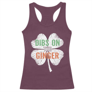 Funny St Patricks Day Dibs On The Ginger Racerback Tank Top Irish Redhead Shamrock TS11 Maroon Print Your Wear