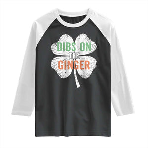 Funny St Patricks Day Dibs On The Ginger Raglan Shirt Irish Redhead Shamrock TS11 Black White Print Your Wear