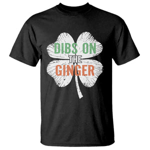 Funny St Patricks Day Dibs On The Ginger T Shirt - Irish Redhead Shamrock TS11 Black Print Your Wear