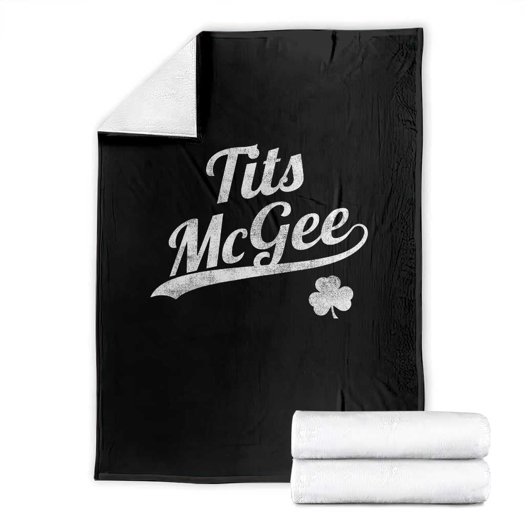 Tits McGee Throw Blanket Funny St Patricks Day Adult Humor Shamrocks TS11 Black Print Your Wear