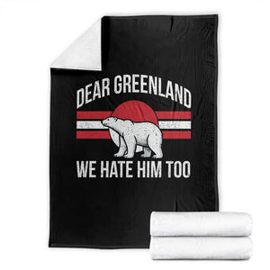 Dear Greenland We Hate Him Too Throw Blanket Polar Bear Political Protest TS11 Black Print Your Wear