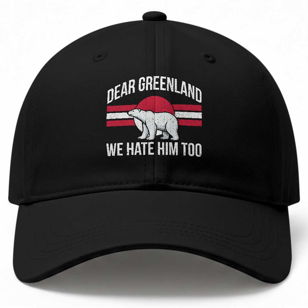Dear Greenland We Hate Him Too Baseball Cap Polar Bear Political Protest TS11 Print Your Wear