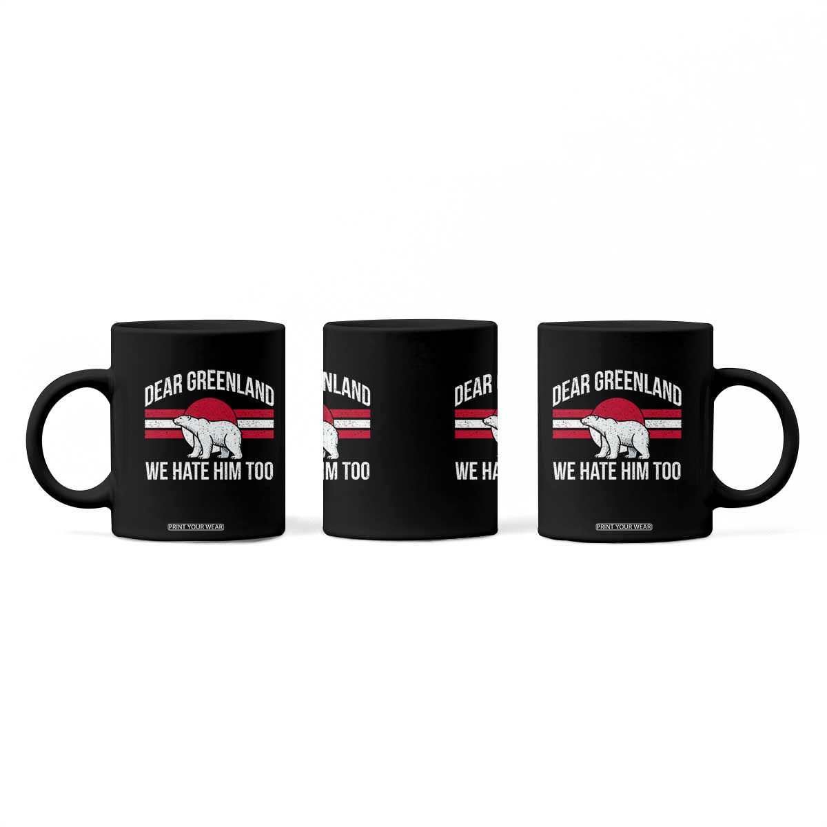 Dear Greenland We Hate Him Too Coffee Mug Polar Bear Political Protest TS11 Print Your Wear