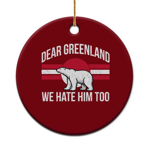 Dear Greenland We Hate Him Too Ceramic Ornament Polar Bear Political Protest TS11 1pc Red Print Your Wear
