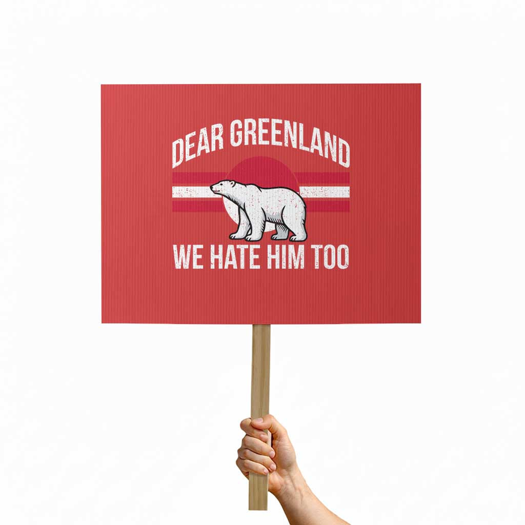 Dear Greenland We Hate Him Too Protest Sign Polar Bear Political Protest TS11 Horizontal 18