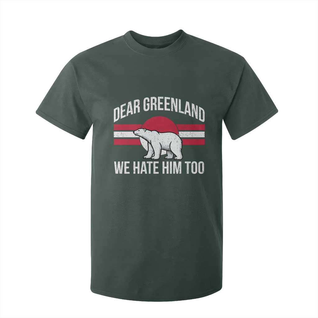 Dear Greenland We Hate Him Too T Shirt For Kid Polar Bear Political Protest TS11 Dark Forest Green Print Your Wear