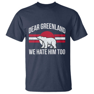 Dear Greenland We Hate Him Too T Shirt Polar Bear Political Protest TS11 Navy Print Your Wear