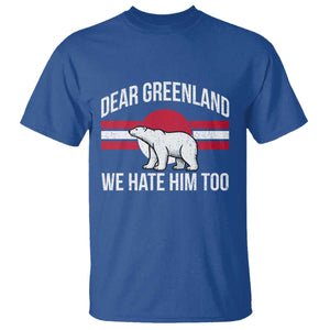 Dear Greenland We Hate Him Too T Shirt Polar Bear Political Protest TS11 Royal Blue Print Your Wear
