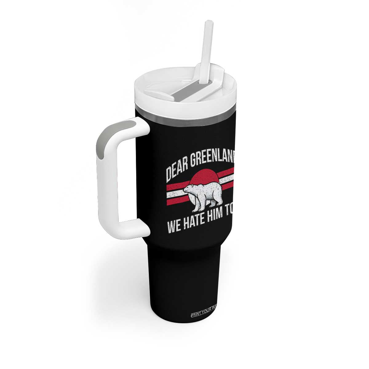 Dear Greenland We Hate Him Too Tumbler With Handle Polar Bear Political Protest TS11 Print Your Wear