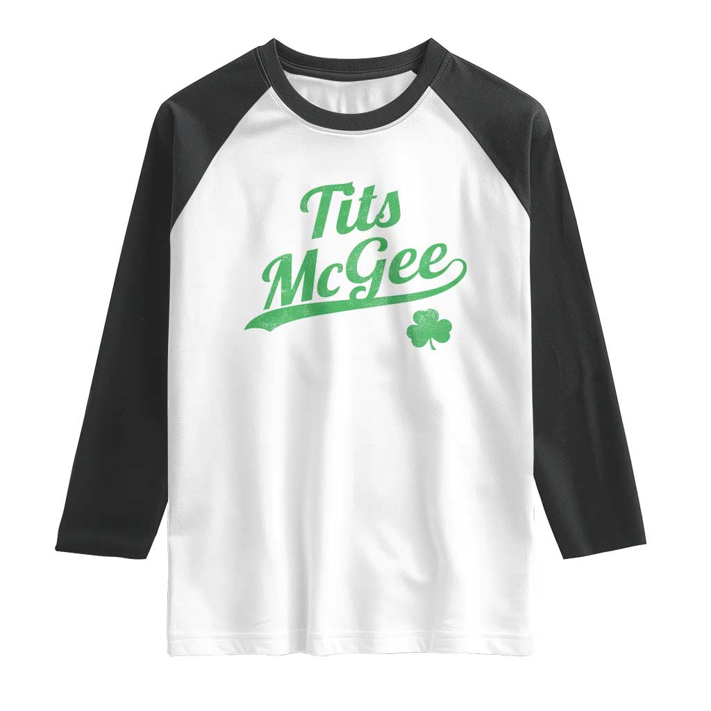 Tits McGee Raglan Shirt Funny Womens St Patricks Day Vintage Shamrocks TS11 White Black Print Your Wear