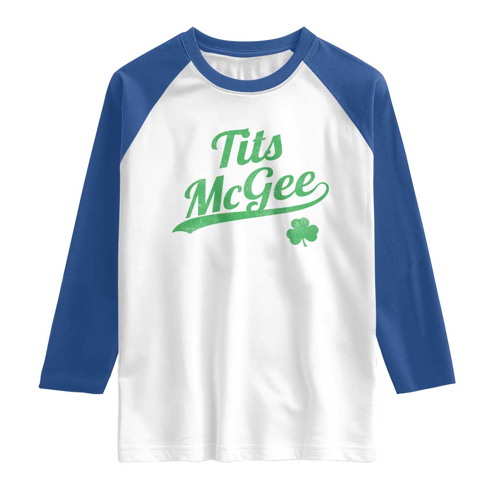 Tits McGee Raglan Shirt Funny Womens St Patricks Day Vintage Shamrocks TS11 White Royal Print Your Wear