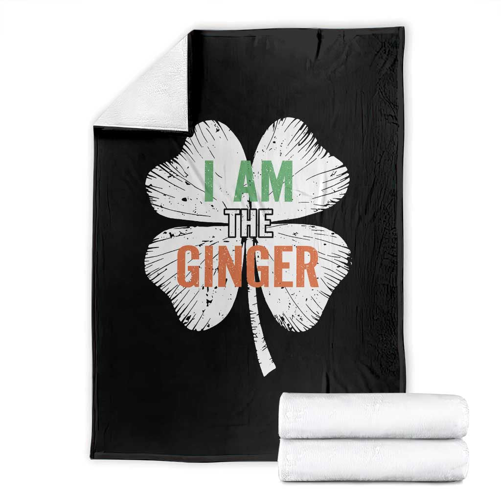 Funny St Patricks Day I Am The Ginger Throw Blanket Irish Redhead Shamrock TS11 Black Print Your Wear
