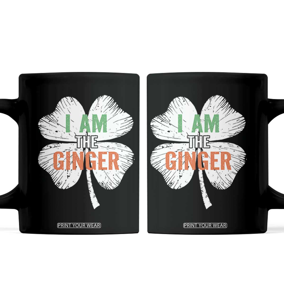 Funny St Patricks Day I Am The Ginger Coffee Mug Irish Redhead Shamrock TS11 Black Print Your Wear