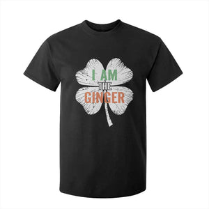Funny St Patricks Day I Am The Ginger T Shirt For Kid Irish Redhead Shamrock TS11 Black Print Your Wear