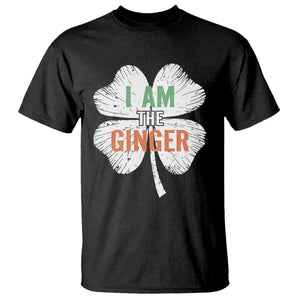 Funny St Patricks Day I Am The Ginger T Shirt - Irish Redhead Shamrock TS11 Black Print Your Wear