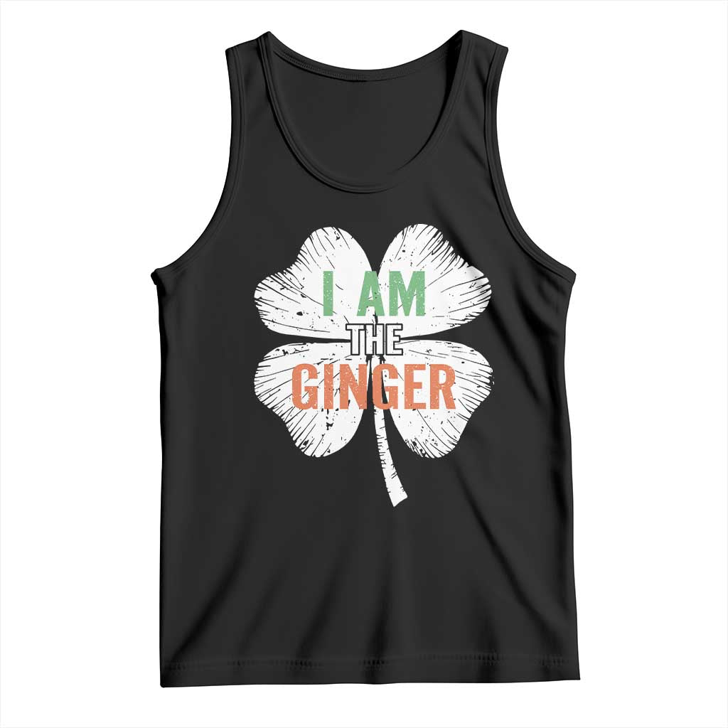 Funny St Patricks Day I Am The Ginger Tank Top Irish Redhead Shamrock TS11 Black Print Your Wear