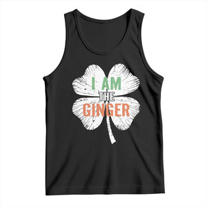 Funny St Patricks Day I Am The Ginger Tank Top Irish Redhead Shamrock TS11 Black Print Your Wear