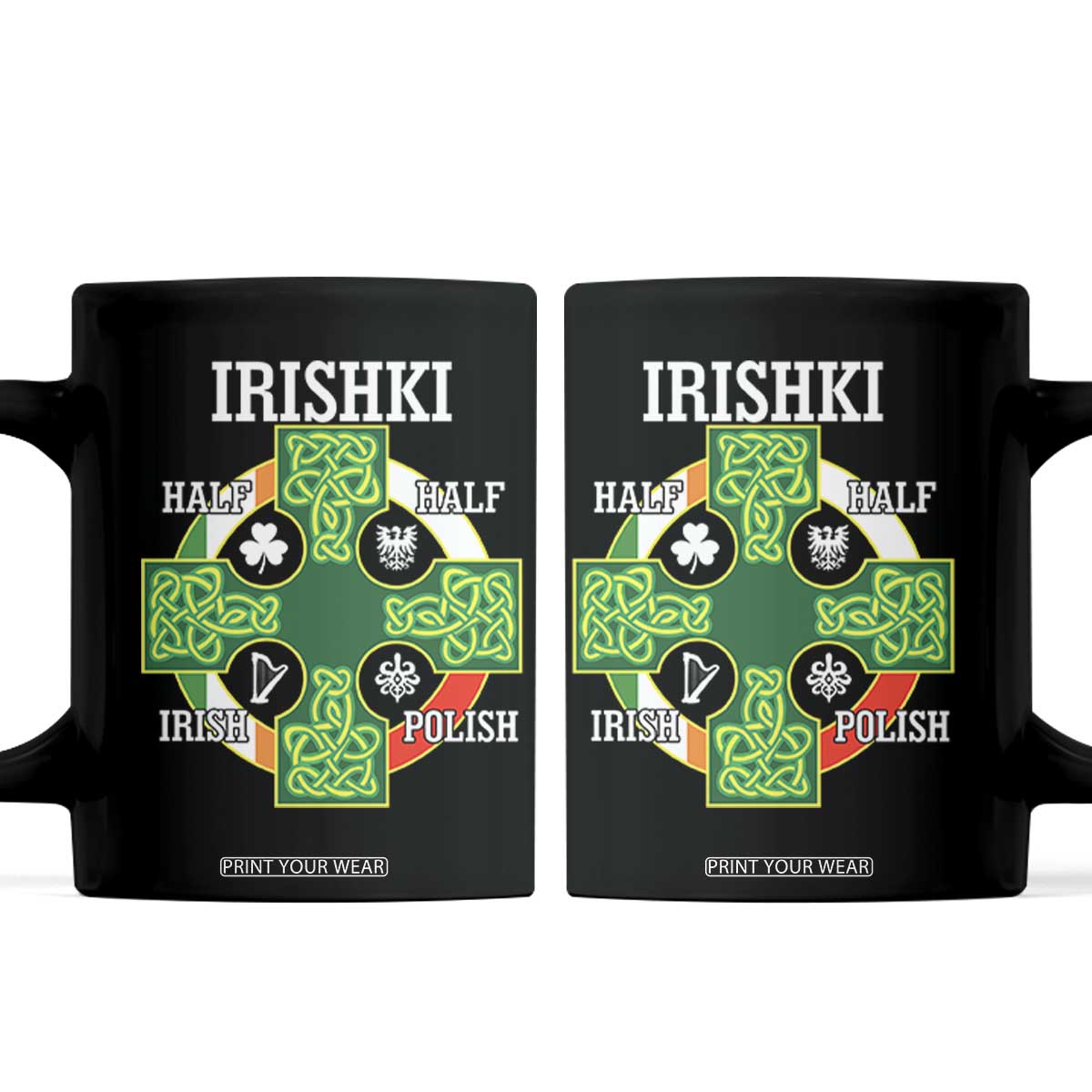 Irishki Half Irish Half Polish Coffee Mug Celtic Cross St Patricks TS11 Black Print Your Wear