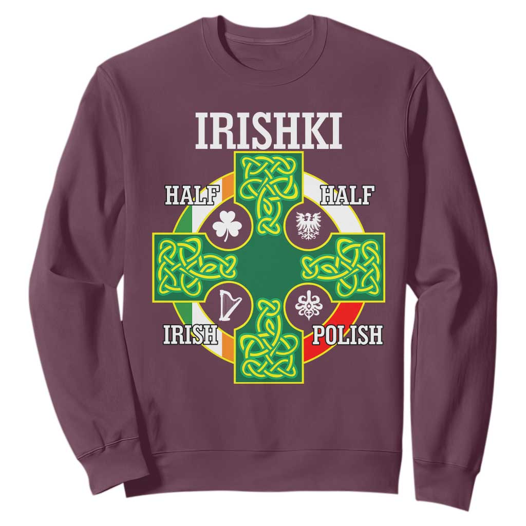 Irishki Half Irish Half Polish Sweatshirt Celtic Cross St Patricks TS11 Maroon Print Your Wear