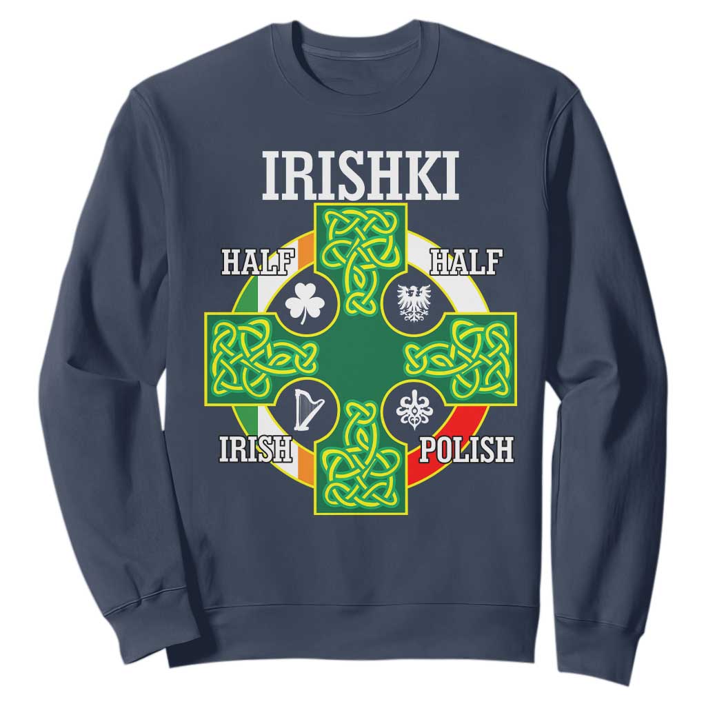 Irishki Half Irish Half Polish Sweatshirt Celtic Cross St Patricks TS11 Navy Print Your Wear