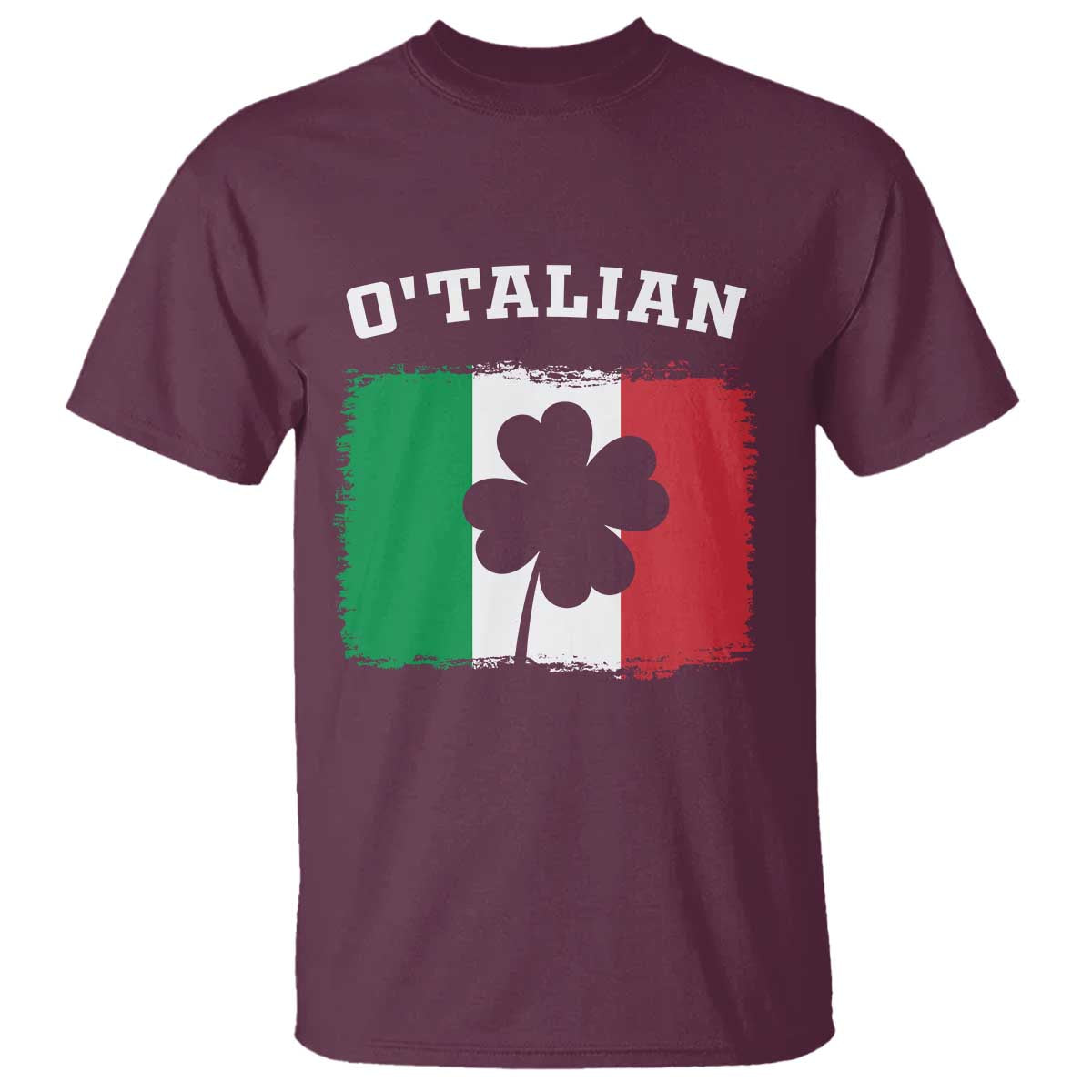 Funny Irish Italian St. Patrick's Day O'Talian T Shirt TS11 Maroon Print Your Wear