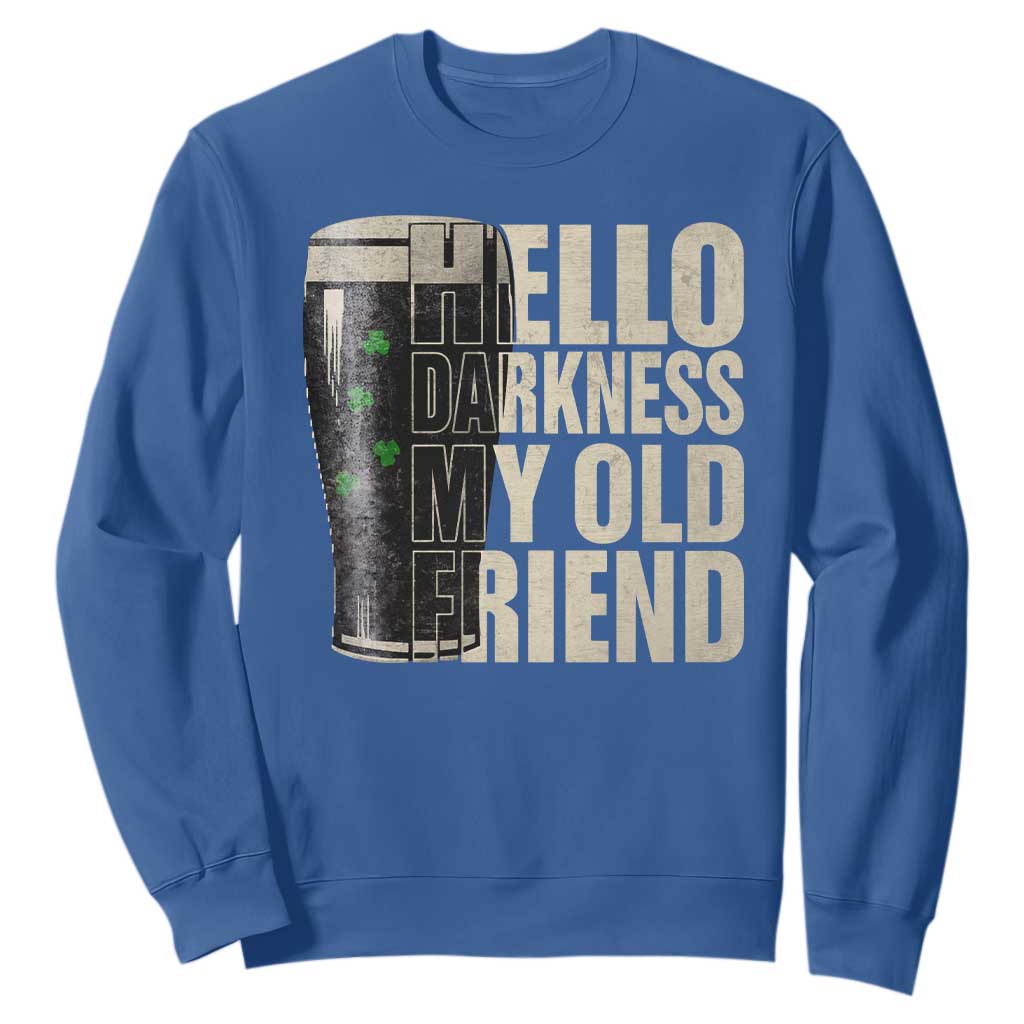 Funny St Patrick's Day Black Irish Beer Sweatshirt Hello Darkness My Old Friend Shamrock TS11 Royal Blue Print Your Wear