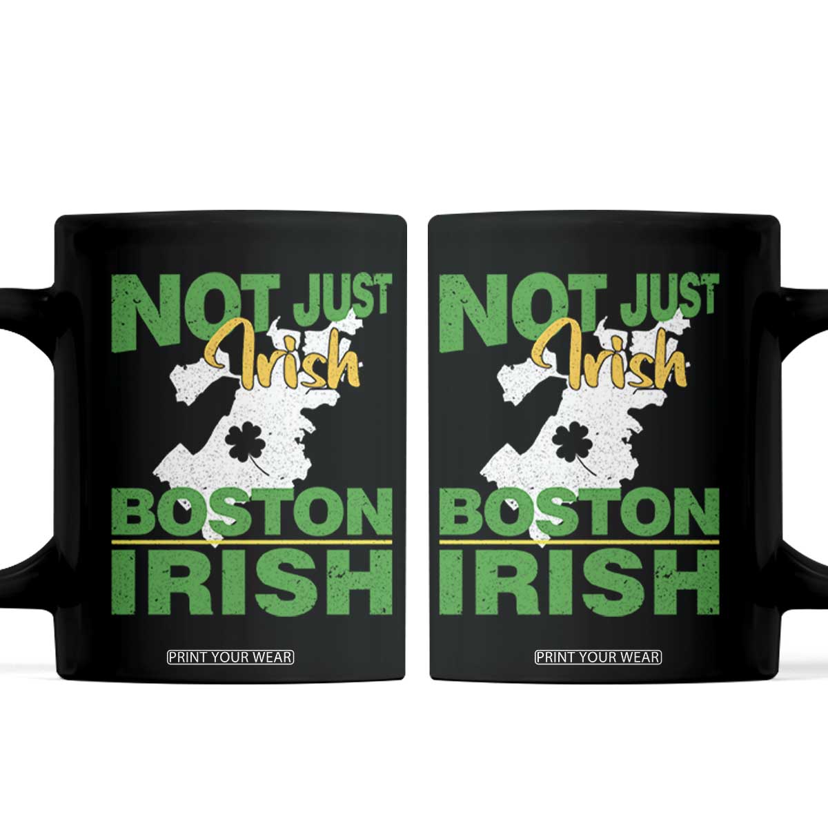 Funny Boston Irish Coffee Mug Not Just Irish Boston Irish Shamrock TS11 Black Print Your Wear