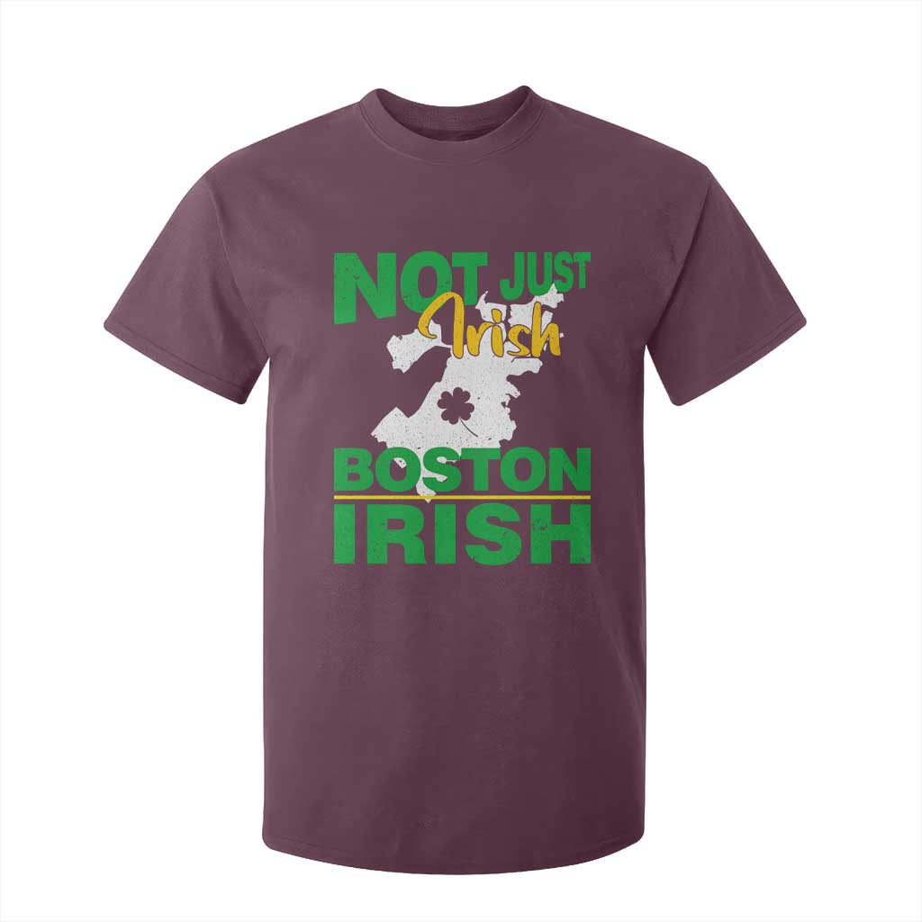 Funny Boston Irish T Shirt For Kid Not Just Irish Boston Irish Shamrock TS11 Maroon Print Your Wear